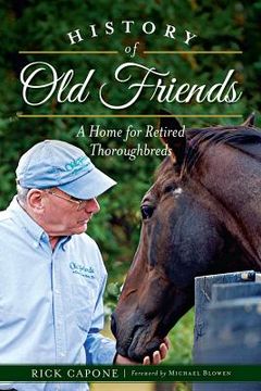 portada History of Old Friends: A Home for Retired Thoroughbreds (in English)