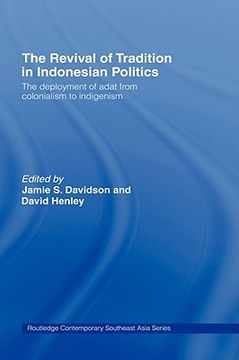 portada the revival of tradition in indonesian politics: the deployment of adat from colonialism to indigenism (en Inglés)