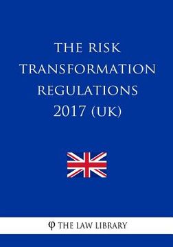 portada The Risk Transformation Regulations 2017 (UK) (en Inglés)