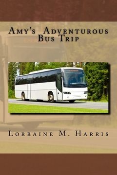 portada Amy's Adventurous Bus Trip: Amy's Bus Trip (en Inglés)