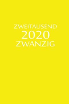 portada zweitausend zwanzig 2020: 2020 Kalenderbuch A5 A5 Gelb (en Alemán)