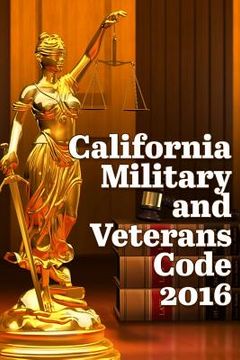 portada California Military and Veterans Code 2016 (en Inglés)