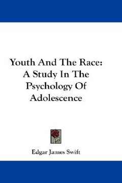 portada youth and the race: a study in the psychology of adolescence (en Inglés)