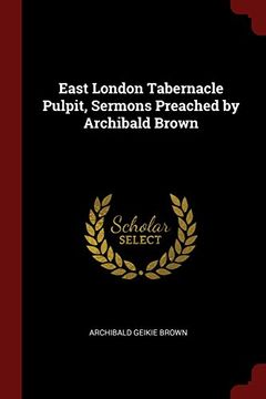 portada East London Tabernacle Pulpit, Sermons Preached by Archibald Brown