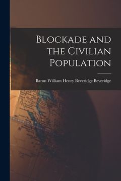 portada Blockade and the Civilian Population (en Inglés)
