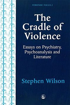 portada cradle of violence: essays on psychiatry, psychoanalysis and literature (en Inglés)