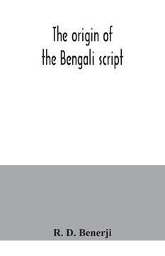 portada The origin of the Bengali script (en Inglés)
