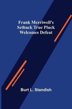 portada Frank Merriwell's Setback True Pluck Welcomes Defeat 