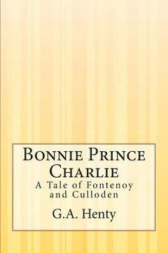 portada Bonnie Prince Charlie: A Tale of Fontenoy and Culloden (en Inglés)
