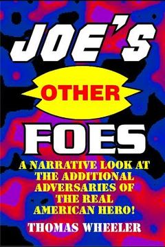 portada Joe's Other Foes: A Narrative Look at the Additional Adversaries of the Real American Hero! (en Inglés)