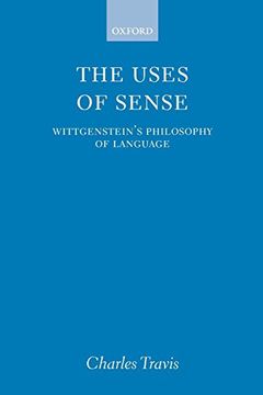 portada The Uses of Sense: Wittgenstein's Philosophy of Language (en Inglés)