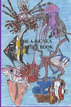 portada The A-B-C Sea Critter Book: Book 14 of the ABC Science Series about animals found in or around the sea, illustrated and told in rhyme. (Volume 14)