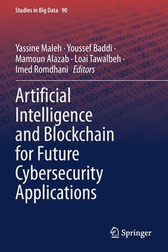 portada Artificial Intelligence and Blockchain for Future Cybersecurity Applications (in English)
