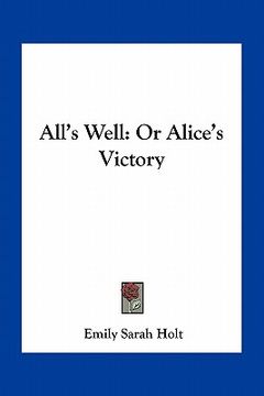 portada all's well: or alice's victory (en Inglés)