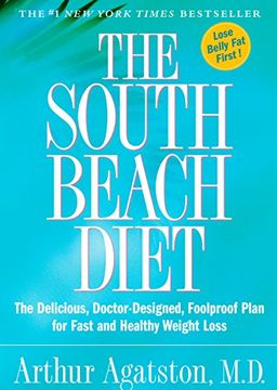 portada The South Beach Diet: The Delicious, Doctor-Designed, Foolproof Plan for Fast and Healthy Weight Loss (in English)