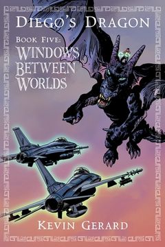 portada Diego's Dragon, Book Five: Windows Between Worlds (en Inglés)
