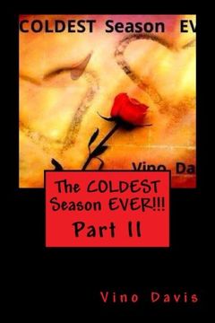 portada The COLDEST Season EVER!!!: The Vino Davis Story            Part II (Volume 2)
