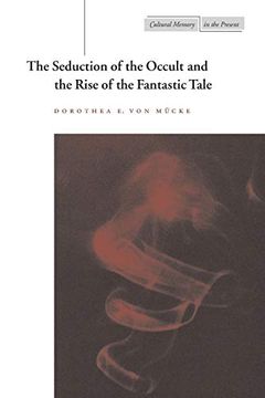 portada The Seduction of the Occult and the Rise of the Fantastic Tale (Cultural Memory in the Present) (en Inglés)