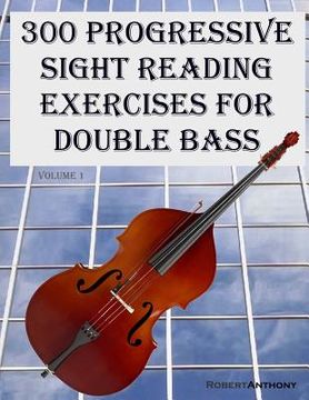 portada 300 Progressive Sight Reading Exercises for Double Bass (in English)