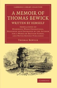 portada A Memoir of Thomas Bewick Written by Himself (Cambridge Library Collection - art and Architecture) (en Inglés)