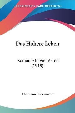portada Das Hohere Leben: Komodie In Vier Akten (1919) (in German)