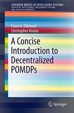 portada A Concise Introduction to Decentralized Pomdps (Springerbriefs in Intelligent Systems) (in English)