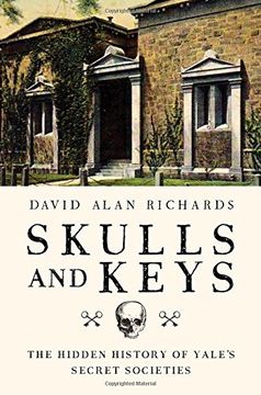 portada Skulls and Keys - The Hidden History of Yale`s Secret Societ