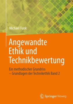 portada Angewandte Ethik und Technikbewertung: Ein Methodischer Grundriss - Grundlagen der Technikethik Band 2 (en Alemán)