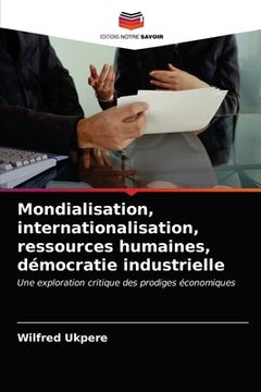 portada Mondialisation, internationalisation, ressources humaines, démocratie industrielle (en Francés)