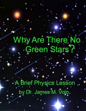portada Why Are There No Green Stars: Black Body Radiation and the Perception of Color