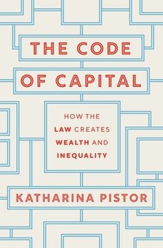 portada The Code of Capital: How the law Creates Wealth and Inequality (en Inglés)