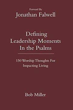 portada Defining Leadership Moments in the Psalms: 150 Worship Thoughts for Impacting Living (Defining Moments) (en Inglés)
