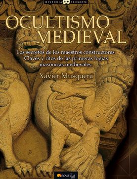 portada Ocultismo Medieval: Los Secretos de los Maestros Constructores. Claves y Ritos de las Primeras Logias Masonicas Medievales