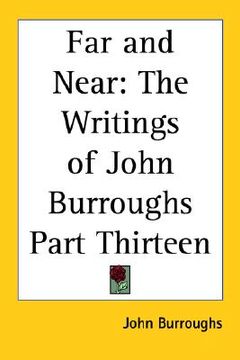 portada far and near: the writings of john burroughs part thirteen