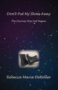 portada Don't Put My Shoes Away: The Journey Has Just Begun (en Inglés)