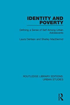 portada Identity and Poverty: Defining a Sense of Self Among Urban Adolescents (Routledge Library Editions: Urban Studies) (en Inglés)
