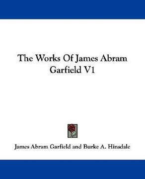 portada the works of james abram garfield v1 (in English)