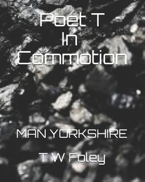 portada Poet T in Commotion: Man Yorkshire (en Inglés)