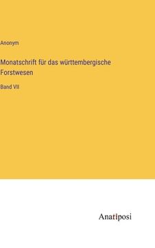 portada Monatschrift für das württembergische Forstwesen: Band VII 