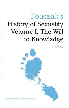 portada Foucault's History of Sexuality Volume i, the Will to Knowledge: An Edinburgh Philosophical Guide: 1 (Edinburgh Philosophical Guides) (en Inglés)