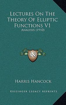 portada lectures on the theory of elliptic functions v1: analysis (1910) (in English)