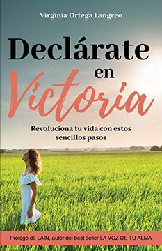 portada Declárate en Victoria: Revoluciona tu Vida con Estos Sencillos Pasos (in Spanish)