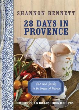 portada 28 days in provence: food and family in the heart of france (en Inglés)