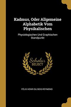 portada Kadmus, Oder Allgemeine Alphabetik Vom Physikalischen: Physiologischen Und Graphischen Standpunkt (en Alemán)