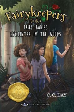 portada Fairykeepers: Fairy Babies Book 2: Encounter in the Woods (en Inglés)