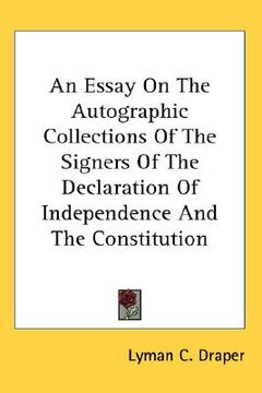 portada an essay on the autographic collections of the signers of the declaration of independence and the constitution (en Inglés)