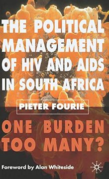 portada The Political Management of hiv and Aids in South Africa: One Burden too Many? (en Inglés)