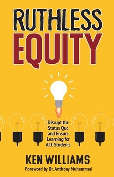 portada Ruthless Equity: Disrupt the Status quo and Ensure Learning for all Students 