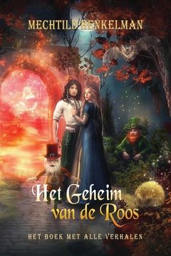 Het Geheim van de Roos: Het Boek met Alle Verhalen