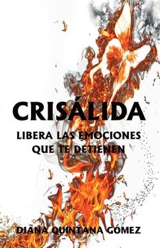 portada Crisálida: Liberalas Emociones Que Te Detienen (in Spanish)